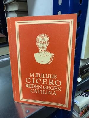 Bild des Verkufers fr M. Tullius Cicero Reden gegen Catilina Fr den Schulgebrauch herausgegeben, zum Verkauf von Antiquariat Liber Antiqua
