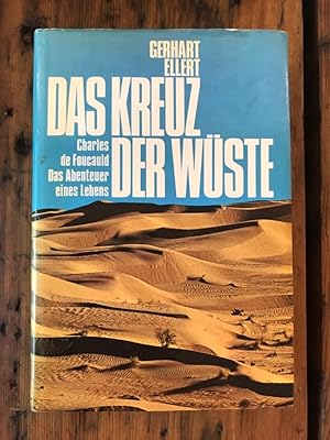 Das Kreuz der Wüste: Charles de Foucauld - Das Abenteuer eines Lebens