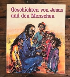 Seller image for Geschichten von Jesus und den Menschen for sale by Antiquariat Liber Antiqua