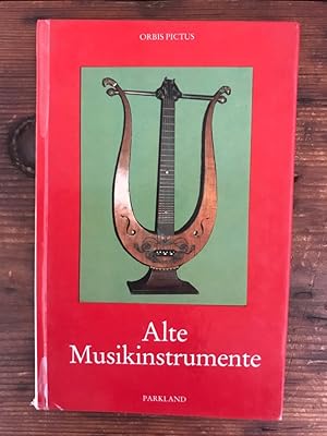 Bild des Verkufers fr Alte Musikinstrumente: Eine Einfhrung und ein berblick zum Verkauf von Antiquariat Liber Antiqua