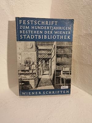 Festschrift zum hundertjährigen Bestehen der Wiener Stadtbibliothek 1856-1956