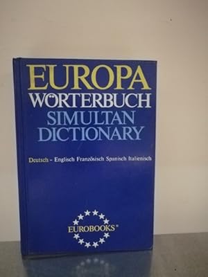 Bild des Verkufers fr Europa Wrterbuch Simultan Dictionary Deutsch - Englisch, Franzsisch, Spanisch, Italienisch zum Verkauf von Antiquariat Liber Antiqua