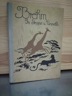 Imagen del vendedor de In Steppe und Urwald Reisen, Jagden und Tiergeschichten a la venta por Antiquariat Liber Antiqua