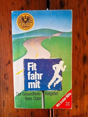 Seller image for Fit - fahr mit - Der Gesundheitsratgeber Ihres Clubs - AMTC Handbuch 1982 for sale by Antiquariat Liber Antiqua