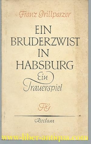 Bild des Verkufers fr Ein Bruderzwist in Habsburg: Trauerspiel in fnf Aufzgen zum Verkauf von Antiquariat Liber Antiqua
