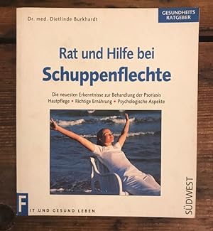 Imagen del vendedor de Rat und Hilfe bei Schuppenflechte: Die neuesten Erkenntnisse zur Behandlung der Psoriasis, Hautpflege, Richtige Ernhrung, Psychologische Aspekte a la venta por Antiquariat Liber Antiqua