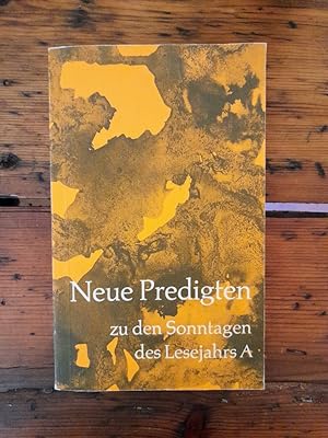 Seller image for Neue Predigten zu den Sonntagen des Lesejahrs A for sale by Antiquariat Liber Antiqua