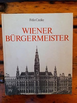 Wiener Bürgermeister - Eine Geschichte der Stadt Wien