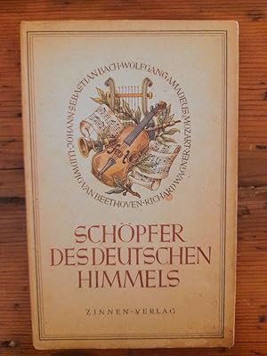 Seller image for Schpfer des deutschen Himmels - Johann Sebastian Bach, Wolfgang Amadeus Mozart, Luwig van Beethoven, Richard Wagner for sale by Antiquariat Liber Antiqua