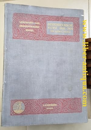 Oesterrreichische Kunst im 19. Jahrhundet, Zweiter Teil: 1848 - 1900; Geschichte der modernen Kun...