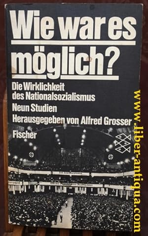 Bild des Verkufers fr Wie war es mglich?: Die Wirklichkeit des Nationalsozialismus, neue Studien zum Verkauf von Antiquariat Liber Antiqua