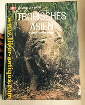 Tropisches Asien: Flora und Fauna; aus der Reihe "LIFE - Wunder der Natur"