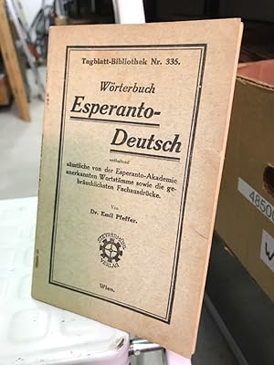 Wörterbuch Esperanto - Deutsch enthaltend sämtliche von der Esperanto-Akademie anerkannten Wortst...