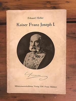 Seller image for Kaiser Franz Joseph I.: Ein Charakterbild for sale by Antiquariat Liber Antiqua