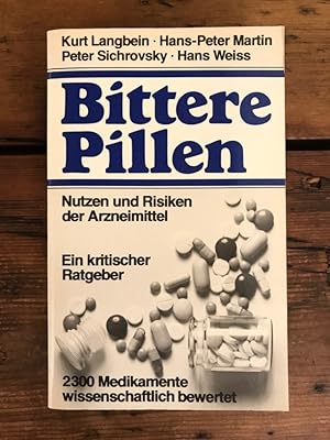 Immagine del venditore per Bittere Pillen - Nutzen und Risiken der Arzneimittel: Kritischer Ratgeber venduto da Antiquariat Liber Antiqua