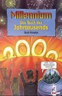 Millennium : das Buch des Jahrtausends. Übers. aus dem Engl. von Anne Emmert. Ill. von Bob Fowke