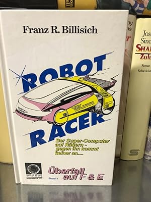 Bild des Verkufers fr Robot Racer - Band 1: berfall auf F & E zum Verkauf von Antiquariat Liber Antiqua