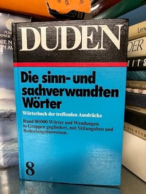 DUDEN - Die sinn- und sachverwandten Wörter Wörterbuch der treffenden Ausdrücke; Rund 80 000 Wört...