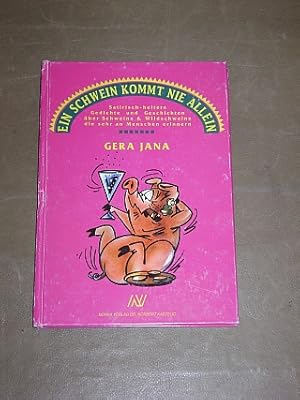 Bild des Verkufers fr Ein Schwein kommt nie allein - satirisch-heitere Gedichte und Geschichten ber Schweine & Wildschweine, die sehr an Menschen erinern zum Verkauf von Antiquariat Liber Antiqua