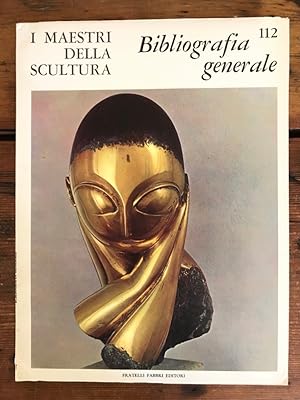 "Bibliografia generale" von "I Maestri della Scultura"