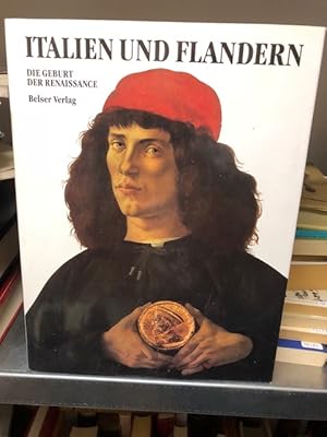 Seller image for Italien und Flandern - die Geburt der Renaissance. [bers.: Ingrid Koch-Dubbers] for sale by Antiquariat Liber Antiqua