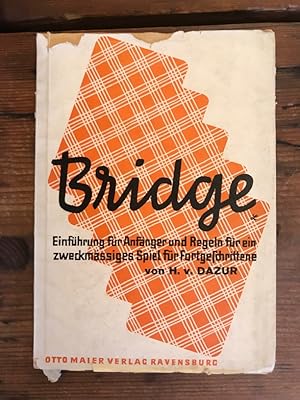 Bridge: Leitfaden für Anfänger und Fortgeschrittene; unter Berücksichtigung der internationelen B...