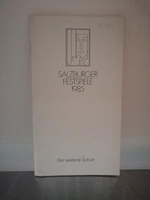 Salzburger Festspiele 1985 Der seidene Schuhe oder Das Schlimmste trifft nicht immer ein Programm...