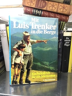 Seller image for Mit Luis Trenker in die Berge Ein Ferienbuch fr alle Jahreszeiten for sale by Antiquariat Liber Antiqua