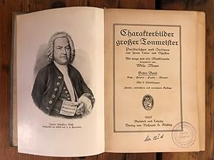 Bild des Verkufers fr Charakterbilder groer Tonmeister: Persnliches und Intimes aus ihrem Leben und Schaffen; 1. Band: Bach/ Hndel/ Haydn/ Morzart zum Verkauf von Antiquariat Liber Antiqua