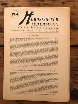 Horoskop für Jedermann ohne Mathematik: Jeder kann sein Horoskop für das Jahr 1951 selbst erstellen