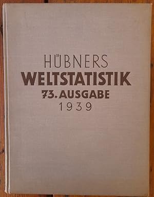 Hübners Weltstatistik - 73. Ausgabe 1939 von Otto Hübner's geographisch-statistischen Tabellen al...