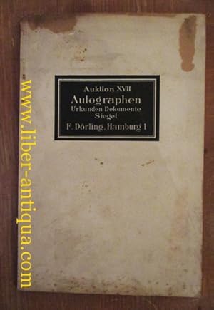 Auktion XVII, F. Dörling, Hamburg 1: Autographen, Notenmanuskripte, Urkunden, Dokumente, Siegel; ...