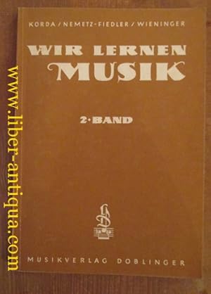 Wir lernen Musik, Band 2; Ein Lehrbuch für die 2. Klasse der Hauptschulen, der allgemeinbildenden...