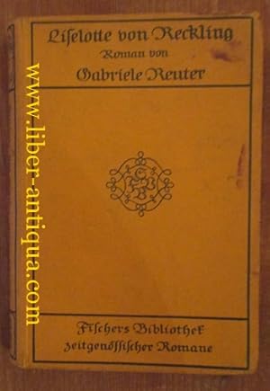 Bild des Verkufers fr Liselotte von Reckling: Roman in zwei Teilen; aus der Reihe " Fischer's Bibliothek zeutgenssischer Romane", Jahrgang 1/ 4. Band zum Verkauf von Antiquariat Liber Antiqua