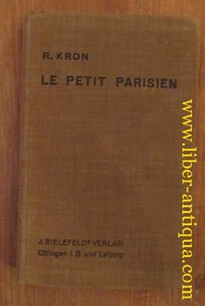 Le Petit Parisien: Lectures et conversations francaises surtoutes les sujets de la vie pratique A...