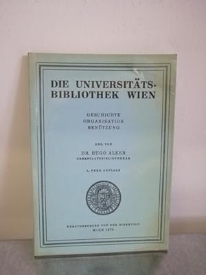 Die Universitätsbibliothek Wien - Geschichte, Organisation, Benützung