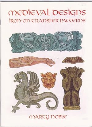 Bild des Verkufers fr Medieval Designs Iron-on Transfer Patterns - medieval Lions; Birds; Dragons; Sea Monsers; Gargoyles & other Fantastical Beasts zum Verkauf von Nessa Books