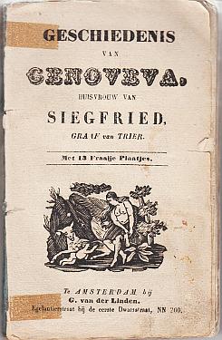 Geschiedenis van Genoveva, huisvrouw van Siegfried, Graaf van Trier. Met 13 Fraaije Plaatjes.