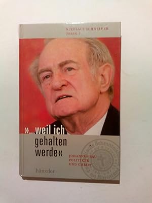 .Weil ich gehalten werde. Johannes Rau - Politiker und Christ