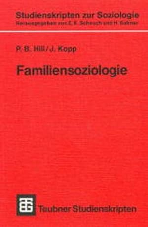 Seller image for Familiensoziologie: Grundlagen und theoretische Perspektiven (Teubner Studienskripten zur Soziologie) for sale by ANTIQUARIAT Franke BRUDDENBOOKS