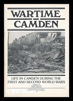 Bild des Verkufers fr Wartime Camden : life in Camden during the first and second world wars zum Verkauf von MW Books