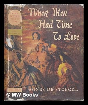 Seller image for When men had time to love / by Baroness de Stoeckl and Wilfrid S. Edwards for sale by MW Books