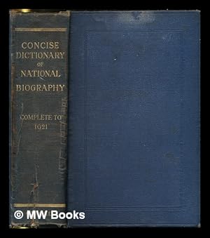 Seller image for The Dictionary of national biography. The concise dictionary. From the beginnings to 1921 : being an epitome of the main work and its supplement, to which is added an epitome of the twentieth century volume covering 1901-1921 for sale by MW Books