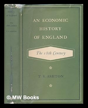 Bild des Verkufers fr An economic history of England: the 18th century zum Verkauf von MW Books