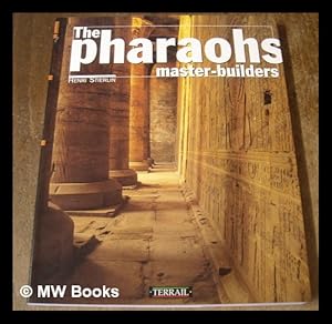 Seller image for The pharaohs' master-builders / text by Henri Stierlin ; photographs by Anne and Henri Stierlin for sale by MW Books