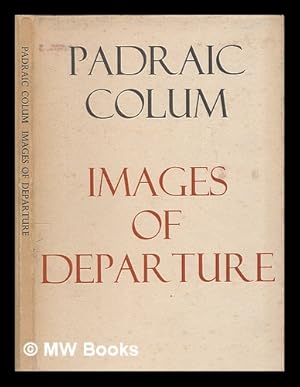 Imagen del vendedor de Images of departure / Padraic Colum a la venta por MW Books