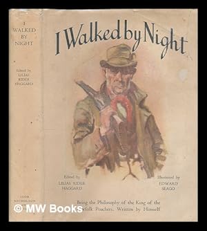 Bild des Verkufers fr I Walked by Night. Being the life and history of the king of the Norfolk poachers, written by himself. Edited by Lilias Rider Haggard. Illustrated by Edward Seago zum Verkauf von MW Books