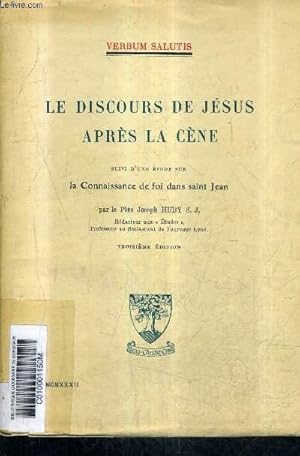 Bild des Verkufers fr LE DISCOURS DE JESUS APRES LA CENE SUIVI D'UNE ETUDE SUR LA CONNAISSANCE DE FOI DANS SAINT JEAN / VEZRBUM SALUTIS / 3E EDITION. zum Verkauf von Le-Livre