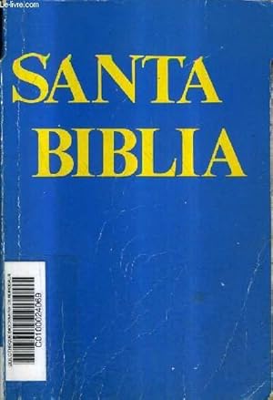 Image du vendeur pour LA SANTA BIBLIA ANTIGUO Y NUEVO TESTAMENTOS - ANTIGUA VERSION DE CASIODORO DE REINA 1569 REVISADA PR CIPRIANO DE VALERA 1602 Y COTEJADA POSTERIORMENTE CON DIVERSAS TRADUCCIONES Y CON LOS TEXTOS HEBRO Y GRIEGO. mis en vente par Le-Livre