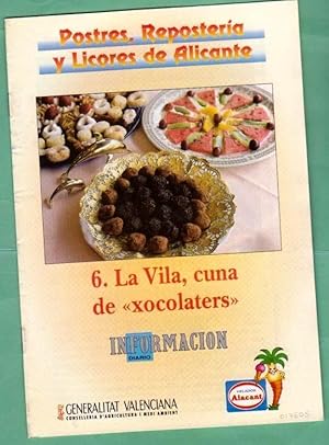 Imagen del vendedor de POSTRES, REPOSTERIA Y LICORES DE ALICANTE. Fascculo 6 : La Vila, cuna de xocolaters. a la venta por Librera DANTE